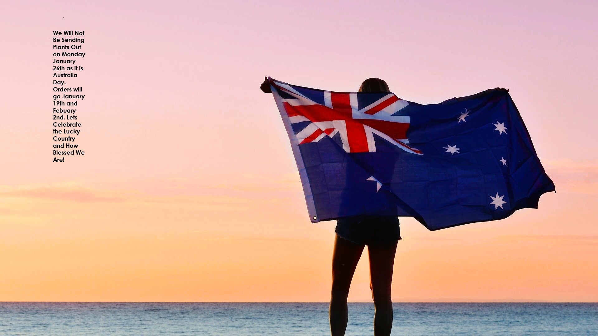 No Orders Going Out Australia Day Week!